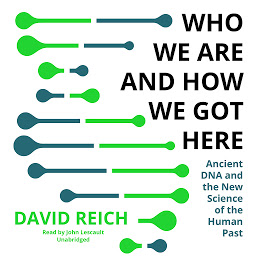 Ikonbillede Who We Are and How We Got Here: Ancient DNA and the New Science of the Human Past
