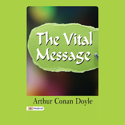 Icon image The Vital Message – Audiobook: The Vital Message: Revelations of Spiritual Enlightenment