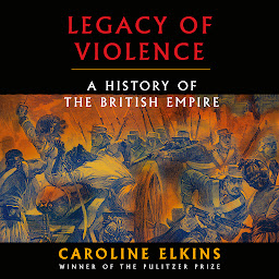 Icon image Legacy of Violence: A History of the British Empire