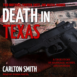 Icon image Death in Texas: A True Story of Marriage, Money, and Murder