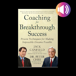 Icon image Coaching for Breakthrough Success: Proven Techniques for Making Impossible Dreams Possible