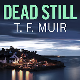 Obraz ikony: Dead Still: A compelling, page-turning Scottish crime thriller