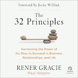 İkona şəkli The 32 Principles: Harnessing the Power of Jiu-Jitsu to Succeed in Business, Relationships, and Life