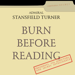 「Burn Before Reading: Presidents, CIA Directors, and Secret Intelligence」のアイコン画像