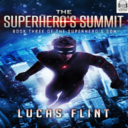 Icon image The Superhero's Summit (young adult action adventure superheroes)