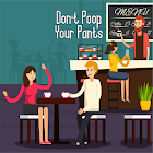 Don't Poop Your Pants! 1.7