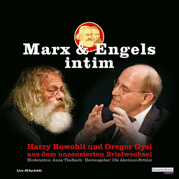 Icon image Marx & Engels intim: Harry Rowohlt und Gregor Gysi aus dem unzensierten Briefwechsel