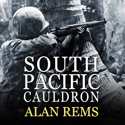 Icon image South Pacific Cauldron: World War II's Great Forgotten Battlegrounds