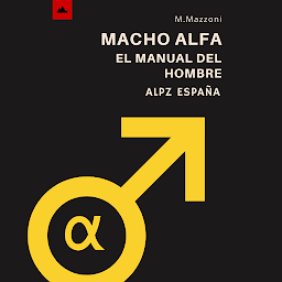 Symbolbild für Macho Alfa: El Manual Del Hombre