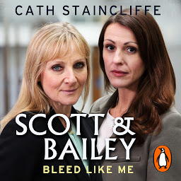 Icon image Bleed Like Me: Scott & Bailey series 2