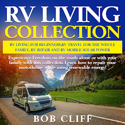 Imagen de icono RV Living Collection:Rv living for beginners,Rv travel for the whole family,Rv repair & Rv mobile solar power: Experience Freedom on the roads alone or with your family with this collection. Learn how to repair your motorhome while using renewable energy!