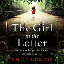 Icon image The Girl in the Letter: A home for unwed mothers, a heartbreaking secret to be unlocked in this historical fiction page-turner