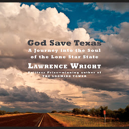 Imagen de ícono de God Save Texas: A Journey into the Soul of the Lone Star State