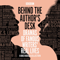 Icon image Behind the Author's Desk: Dramas of Famous Writers' Real Lives: A BBC Radio 4 drama collection