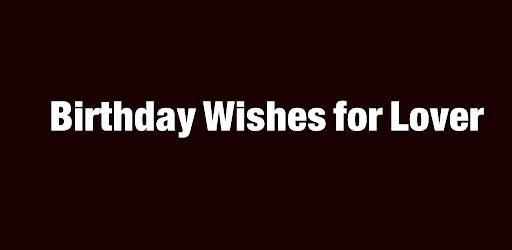 Birthday Wishes for Lover