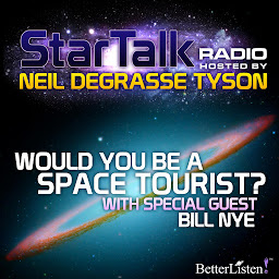 Icon image Would You Be A Space Tourist?: Star Talk Radio