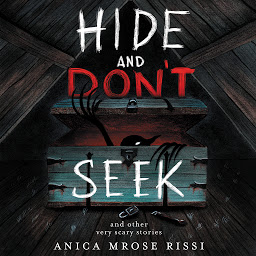 Icon image Hide and Don't Seek: And Other Very Scary Stories