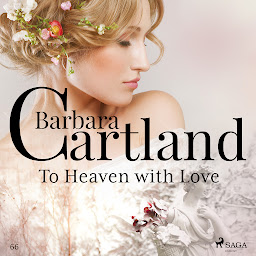图标图片“To Heaven with Love (Barbara Cartland's Pink Collection 66): Volume 66”