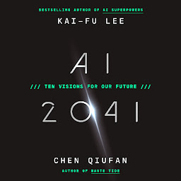 Icon image AI 2041: Ten Visions for Our Future