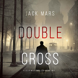 Icon image Double Cross (A Tyler Wolf Espionage Thriller—Book 2)
