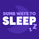 Dumb Ways to Sleep - Androidアプリ