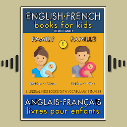 Icon image 1 - Family | Famille - English French Books for Kids (Anglais Français Livres pour Enfants): Bilingual book to learn French to English words (Livre bilingue pour apprendre anglais de base)