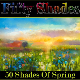 Icon image Fifty Shades of Spring: 50 of the best poems about spring