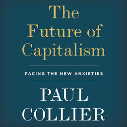 Icon image The Future of Capitalism: Facing the New Anxieties