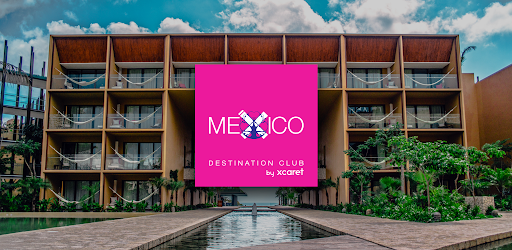 Mexico Destination Club by XCA – Alkalmazások a Google Playen