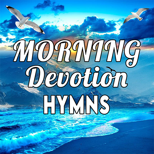 Morning devotion hymns (audio) - AppWisp.com