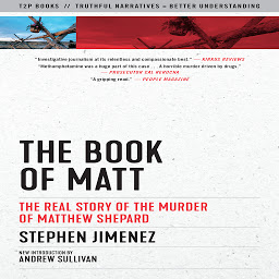 Icon image The Book of Matt: The Real Story of the Murder of Matthew Shepard