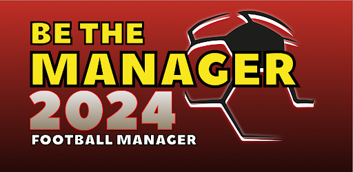 Be the Manager 2024 v2024.3.0 MOD APK (Unlimited Money)
