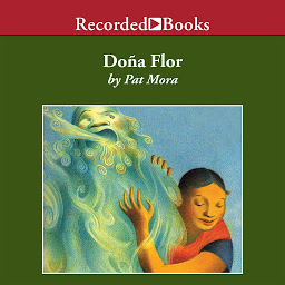 Icon image Dona Flor: A Tall Tale About a Giant Woman with a Great Big Heart