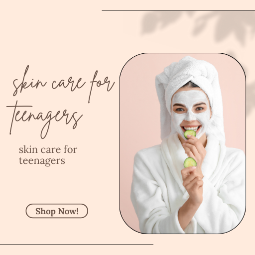 skin care for teenagers