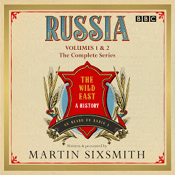 Icon image Russia: The Wild East: The complete BBC Radio 4 series