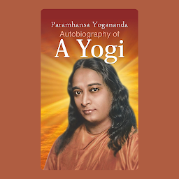 Icon image Autobiography of a Yogi – Audiobook: Autobiography of a Yogi: Inspiring Journeys of Spiritual Awakening and Self-Realization by Paramahansa Yogananda