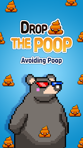 Avoiding Poop : Drop the Poop