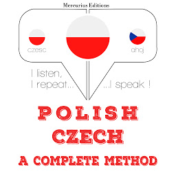 Obraz ikony: Polish – Czech : a complete method: I listen, I repeat, I speak : language learning course