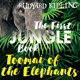 Icon image Toomai of the Elephants: The First Jungle Book