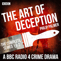 Icon image The Art of Deception: The Complete Series 1 and 2: A BBC Radio 4 crime drama
