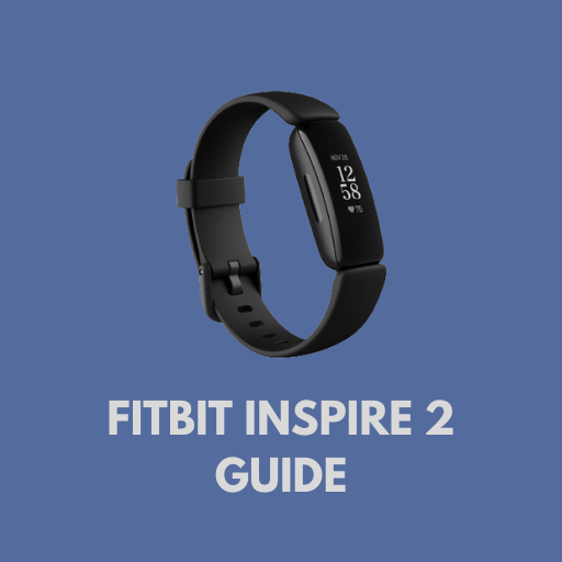 FITBIT INSPIRE 2 GUIDE