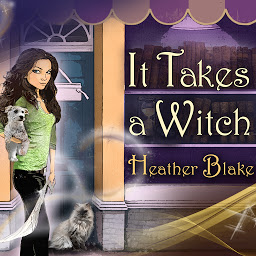 Icon image It Takes a Witch: A Wishcraft Mystery