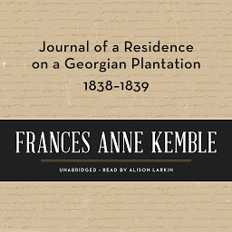 Obraz ikony: Journal of a Residence on a Georgian Plantation, 1838–1839