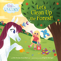 Icon image Uni the Unicorn: Let's Clean Up the Forest!