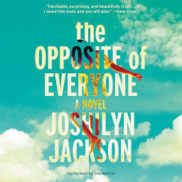 Icon image The Opposite of Everyone: A Novel