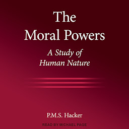 Icon image The Moral Powers: A Study of Human Nature