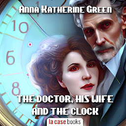 Icon image The Doctor, His Wife, and the Clock