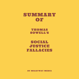 Gambar ikon Summary of Thomas Sowell's Social Justice Fallacies