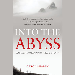 Icon image Into the Abyss: An Extraordinary True Story