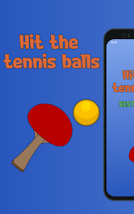 Hit the tennis balls